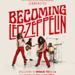 Becoming Led Zeppelin – Official Poster – 4×5 – IMAX FEBRUARY 5 & 6, CINEMAS EVERYWHERE FEB 7